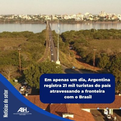 Argentina registra 21 mil turistas atravessando a fronteira Informativo ABIH-SC