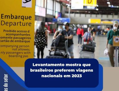 Levantamento mostra que brasileiros preferem viagens nacionais em 2023