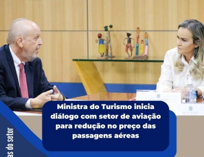 Ministra do Turismo inicia diálogo com setor de aviação para redução no preço das passagens aéreas