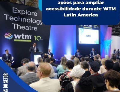 Ministério do Turismo anuncia ações para ampliar acessibilidade durante WTM Latin America