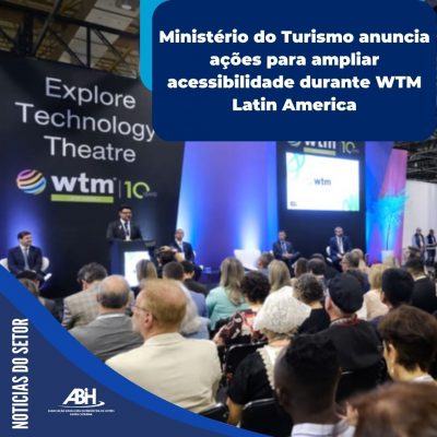 Ministério do Turismo anuncia ações para ampliar acessibilidade durante WTM Latin America