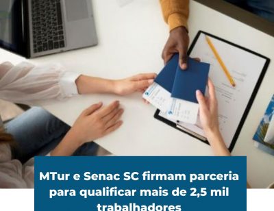 MTur e Senac SC firmam parceria para qualificar mais de 2,5 mil trabalhadores