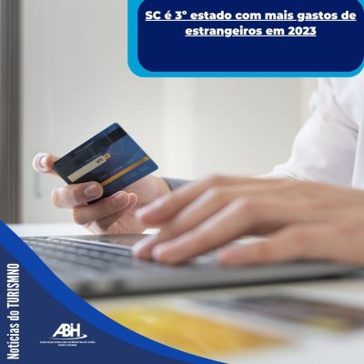 Santa Catarina é 3º estado com mais gastos de estrangeiros em 2023