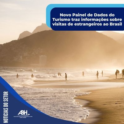 Novo Painel de Dados do Turismo traz informações sobre visitas de estrangeiros ao Brasil