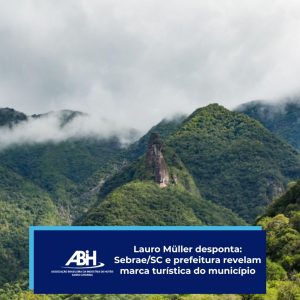 Lauro Müller desponta: Sebrae/SC e prefeitura revelam marca turística do município