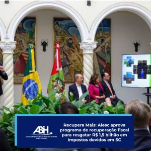 Recupera Mais: Alesc aprova programa de recuperação fiscal para resgatar R$ 1,5 bilhão em impostos devidos em SC