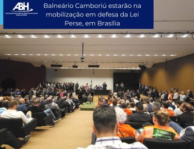 Representantes do turismo de Balneário Camboriú estarão na mobilização em defesa da Lei Perse, em Brasília