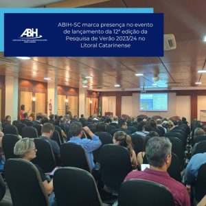 ABIH-SC marca presença no evento de lançamento da 12ª edição da Pesquisa de Verão 2023/24 no Litoral Catarinense