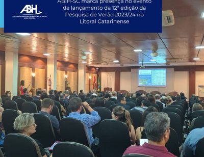 ABIH-SC marca presença no evento de lançamento da 12ª edição da Pesquisa de Verão 202324 no Litoral Catarinense